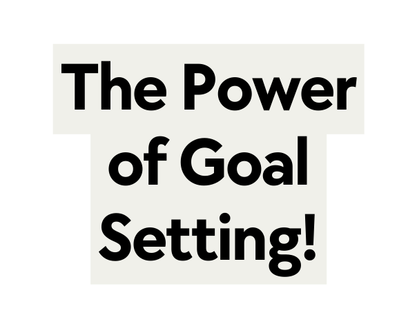 The Power of Goal Setting