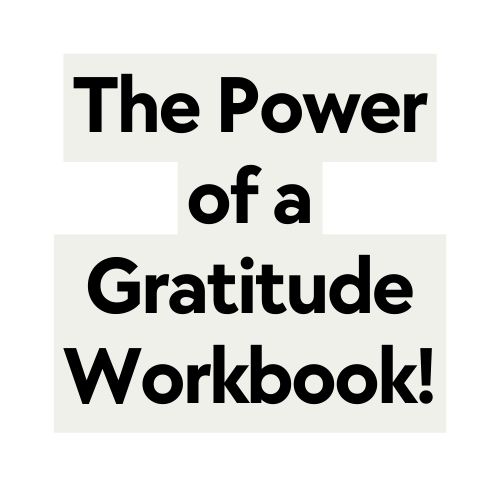 The Power of a Gratitude Workbook